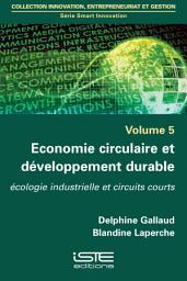 Icon image Economie circulaire et développement durable: Ecologie industrielle et circuits courts