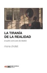 Icon image La tiranía de la realidad: El sueño como acto de rebelión