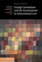 Icon image Foreign Investment and the Environment in International Law