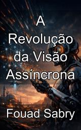 Icon image A Revolução da Visão Assíncrona: Dominando o Processamento Baseado em Eventos com Retinas de Silício Neuromórficas