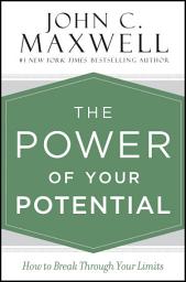 Icon image The Power of Your Potential: How to Break Through Your Limits