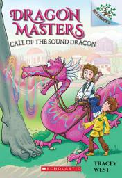 Icon image Call of the Sound Dragon: A Branches Book (Dragon Masters #16)
