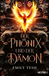 Icon image Der Phoenix und der Dämon: Roman