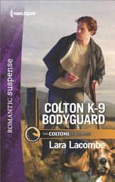 Icon image Colton K-9 Bodyguard: A Protector Hero Romance