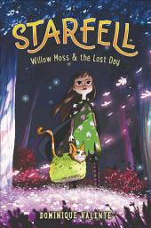 Icon image Starfell: Willow Moss & the Lost Day