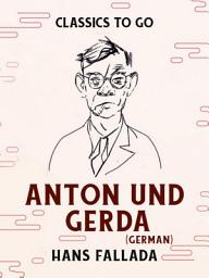 Icon image Anton und Gerda (German): Restored Classics to Go Edition
