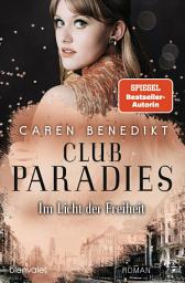 Icon image Club Paradies - Im Licht der Freiheit: Roman