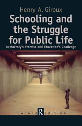 Icon image Schooling and the Struggle for Public Life: Democracy's Promise and Education's Challenge, Edition 2