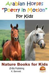 Icon image Arabian Horses "Poetry in Motion" For Kids