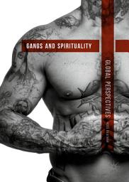 Icon image Gangs and Spirituality: Global Perspectives