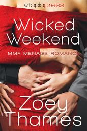 Icon image Wicked Weekend: MMF Menage Romance