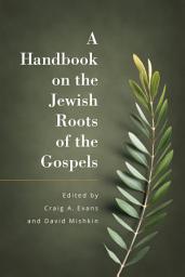 Icon image A Handbook on the Jewish Roots of the Gospels