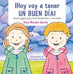 Icon image ¡Hoy voy a tener un buen día!: Doce frases positivas para niños