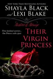 Icon image Their Virgin Princess, Masters of Ménage, Book 4
