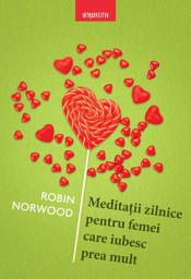 Icon image Meditatii Zilnice Pentru Femei Care Iubesc Prea Mult