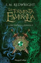 Icon image La Tormenta Esmeralda: : La Decisión de la Espada 2