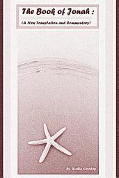 Icon image The Book of Jonah: (A New Translation and Commentary)