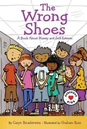 Icon image The Wrong Shoes: A Book About Money and Self-Esteem