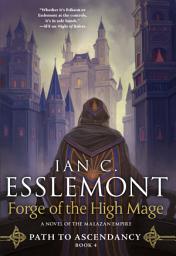 Icon image Forge of the High Mage: Path to Ascendancy, Book 4 (A Novel of the Malazan Empire)