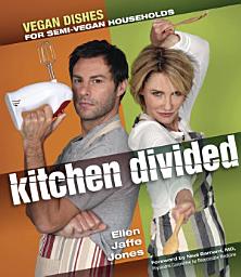 Icon image Kitchen Divided: Vegan Dishes for Semi-Vegan Households