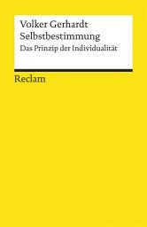 Icon image Selbstbestimmung. Das Prinzip der Individualität: Gerhardt, Volker – Logik und Ethik, Ausgabe 2