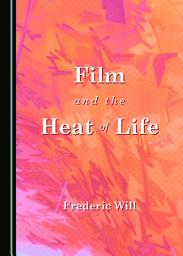 Icon image Film and the Heat of Life