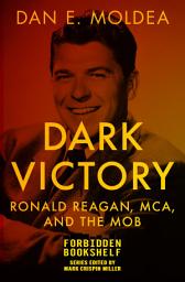 Icon image Dark Victory: Ronald Reagan, MCA, and the Mob