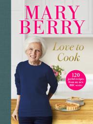 Icon image Love to Cook: 120 joyful recipes from my new BBC series