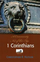Icon image 1 Corinthians: A Commuity Not of This Age