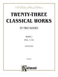 Icon image Twenty-three Classical Works for Two Guitars, Book 1: Classical Guitar Ensemble
