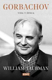Icon image Gorbachov: Vida y época