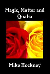 Icon image Magic, Matter and Qualia
