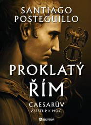 Icon image Proklatý Řím: Caesarův vzestup k moci