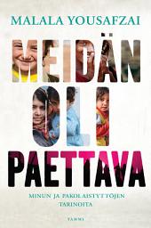 Icon image Meidän oli paettava: Minun ja pakolaistyttöjen tarinoita