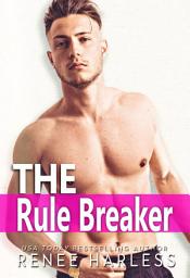 Icon image The Rule Breaker: a best friend's brother, second chance romance