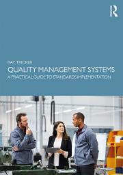 Icon image Quality Management Systems: A Practical Guide to Standards Implementation