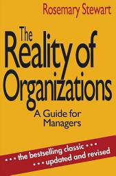 Icon image The Reality of Organizations: A Guide for Managers, Edition 3
