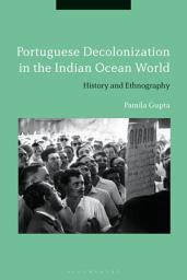 Icon image Portuguese Decolonization in the Indian Ocean World: History and Ethnography