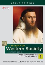 Icon image A History of Western Society, Value Edition, Volume 1: Edition 14