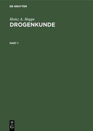 Icon image Drogenkunde: Handbuch der pflanzlichen und tierischen Rohstoffe, Ausgabe 7
