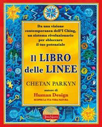 Icon image Il libro delle linee: Una visione contemporanea degli I-Ching per liberare il nostro potenziale