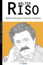 Icon image Mentes rígidas v/s mentes flexibles