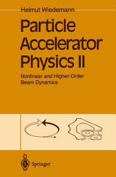 Icon image Particle Accelerator Physics II: Nonlinear and Higher-Order Beam Dynamics