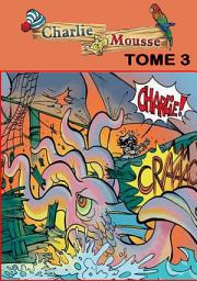 Icon image Le monstre des mers - Charlie Mousse, 3