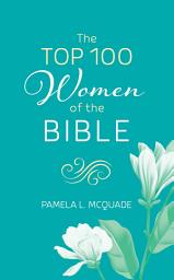 Icon image The Top 100 Women of the Bible