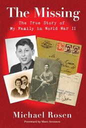 Icon image The Missing: The True Story of My Family in World War II