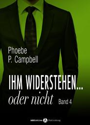 Icon image Ihm widerstehen ... oder nicht - 4