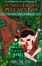 Icon image Monkeying in Malaysia!: The Travel Diary of Amos Lee (Book 2)