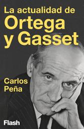 Icon image La actualidad de Ortega y Gasset