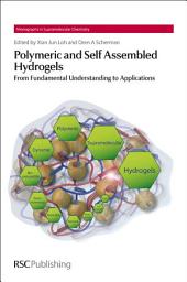Icon image Polymeric and Self Assembled Hydrogels: From Fundamental Understanding to Applications